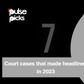 7 court cases that made headlines in 2023