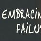 Embracing failure: Lessons in strength, humility, resilience, and courage