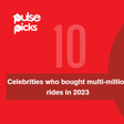 10 Celebrities who purchased multi-million rides in 2023