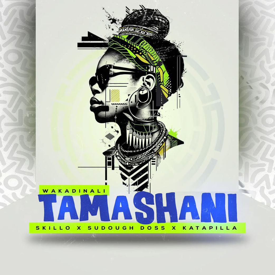 'Tamashani' by Wakadinali, Skillo, Sudough Doss and Katapilla.